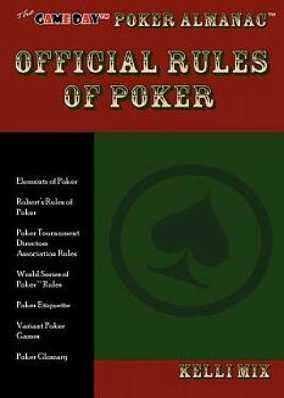 The Game Day Poker Almanac Official Rules of Poker, Paperback/Kelli Mix