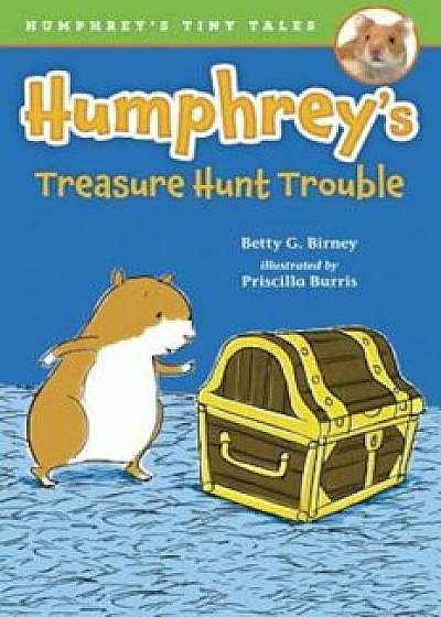 Humphrey's Treasure Hunt Trouble, Hardcover/Betty G. Birney