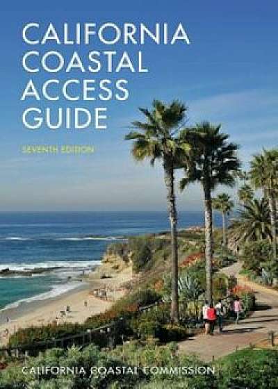 California Coastal Access Guide, Paperback/California Coastal Commis