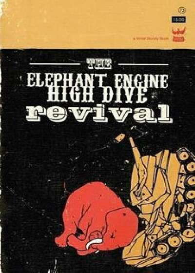 The Elephant Engine High Dive Revival, Paperback/Anis Mojgani