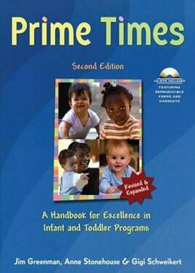 Prime Times: A Handbook for Excellence in Infant and Toddler Programs 'With CDROM', Paperback/Jim Greenman