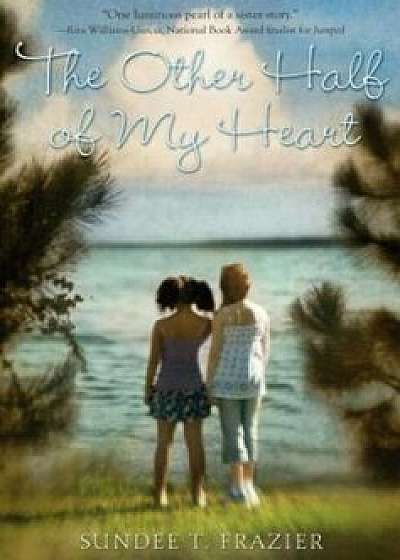 The Other Half of My Heart, Paperback/Sundee T. Frazier
