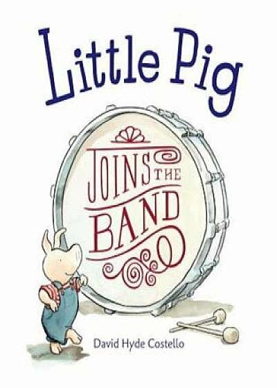 Little Pig Joins the Band, Paperback/David Hyde Costello