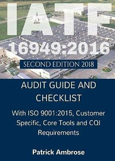 IATF 16949: 2016: Audit Guide and Checklist, Paperback/Patrick Ambrose