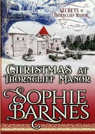 Christmas at Thorncliff Manor, Paperback/Sophie Barnes