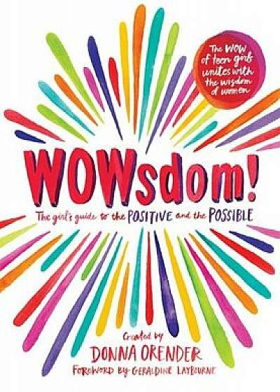 Wowsdom! the Girl's Guide to the Positive and the Possible, Hardcover/Donna Orender