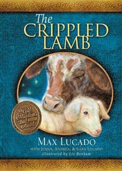 The Crippled Lamb, Hardcover/Max Lucado