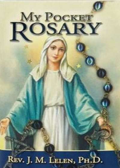 My Pocket Rosary, Paperback/J. M. Lelen