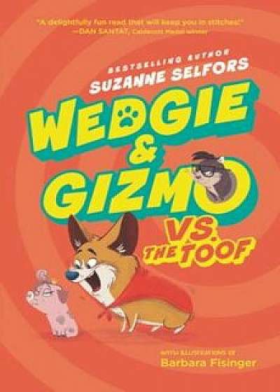 Wedgie & Gizmo vs. the Toof, Hardcover/Suzanne Selfors