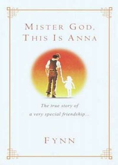 Mister God, This Is Anna, Paperback/Fynn