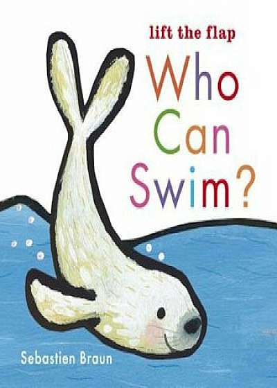 Who Can Swim', Hardcover/Sebastien Braun