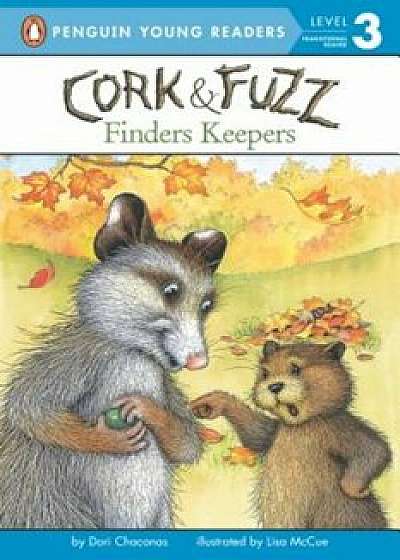 Cork & Fuzz: Finders Keepers, Paperback/Dori Chaconas