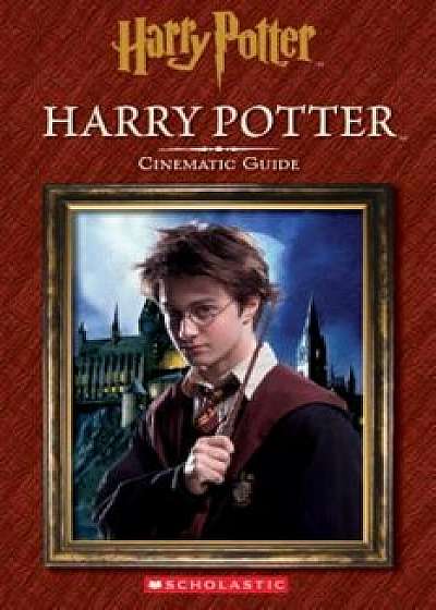 Harry Potter: Cinematic Guide (Harry Potter), Hardcover/Felicity Baker