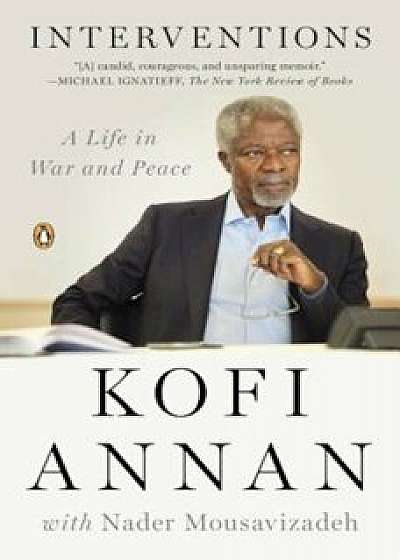 Coperta cărții Interventions: A Life in War and Peace, Paperback/Kofi Annan