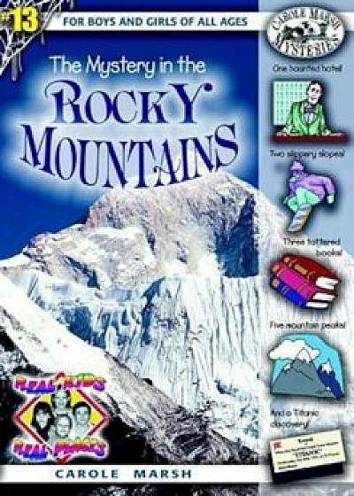 The Mystery in the Rocky Mountains, Paperback/Carole Marsh
