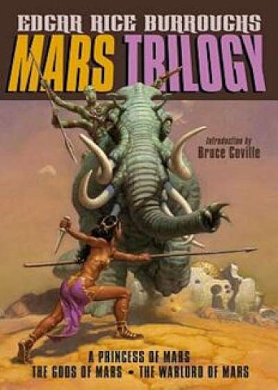 Mars Trilogy: A Princess of Mars/The Gods of Mars/The Warlord of Mars, Paperback/Edgar Rice Burroughs