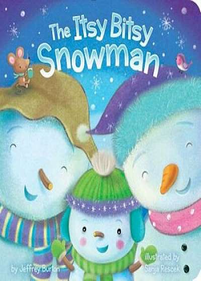 The Itsy Bitsy Snowman, Hardcover/Jeffrey Burton