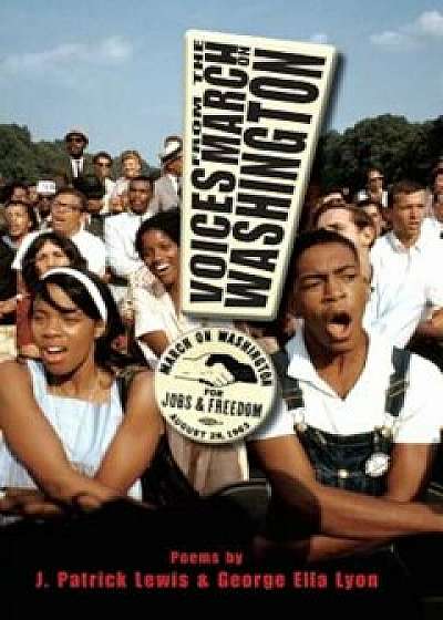 Voices from the March on Washington, Hardcover/J. Patrick Lewis