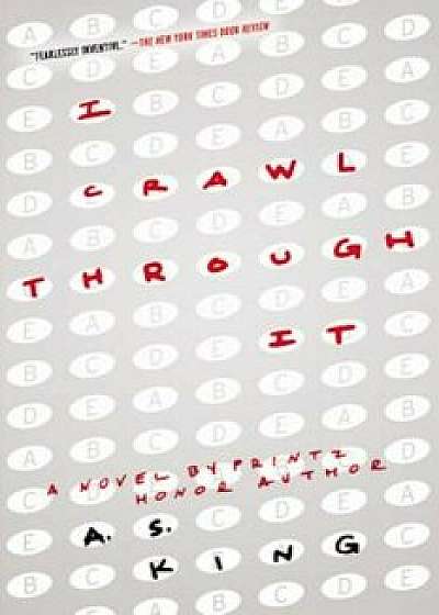 I Crawl Through It, Paperback/A. S. King