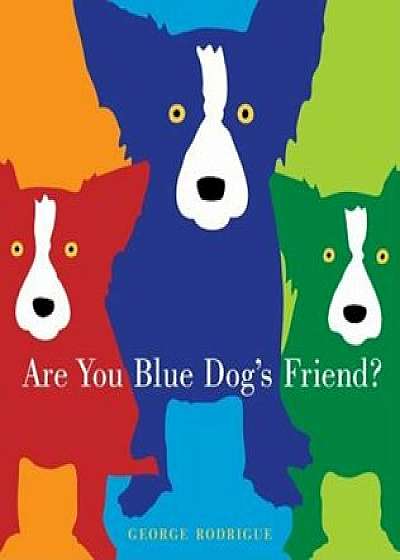 Are You Blue Dog's Friend', Hardcover/George Rodrigue