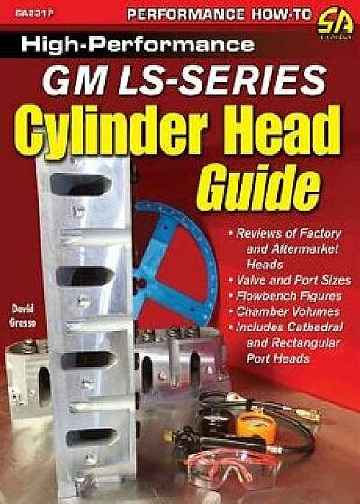 High-Performance GM Ls-Series Cylinder Head Guide, Paperback/David Grasso