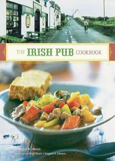 The Irish Pub Cookbook, Paperback/Margaret M. Johnson