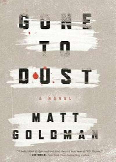 Gone to Dust, Hardcover/Matt Goldman