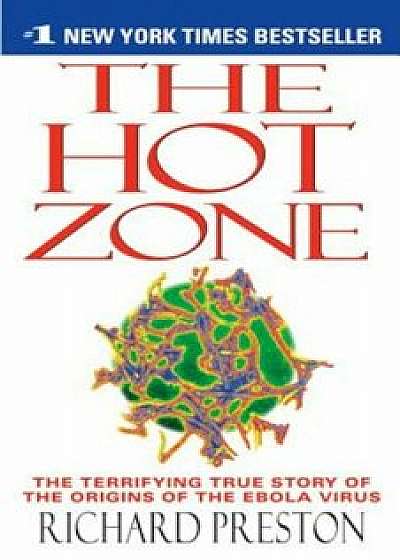 The Hot Zone, Paperback/Richard Preston