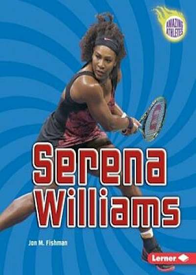 Serena Williams, Paperback/Jon M. Fishman