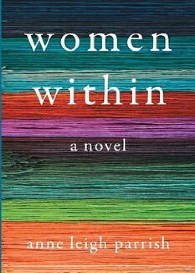 Women Within, Paperback/Anne Leigh Parrish