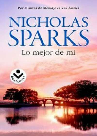 Lo Mejor de Mi, Paperback/Nicholas Sparks