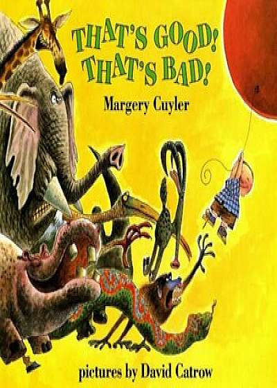 That's Good! That's Bad!, Paperback/Margery Cuyler