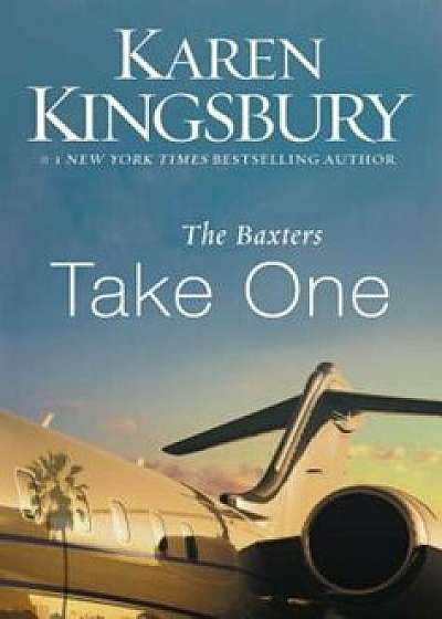 The Baxters Take One, Paperback/Karen Kingsbury