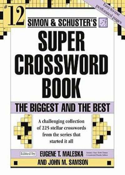 Simon and Schuster Super Crossword: The Biggest and the Best, Paperback/John M. Samson