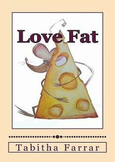 Love Fat: An Autobiography, Paperback/Tabitha J. Farrar