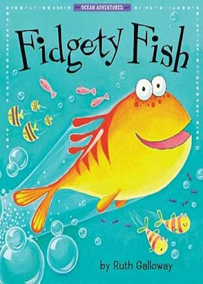 Fidgety Fish, Hardcover/Ruth Galloway