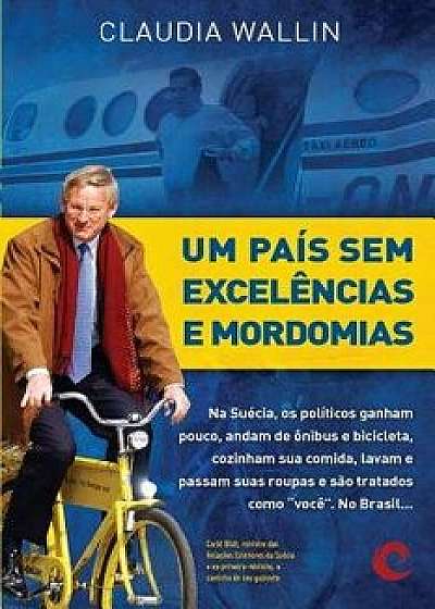 Suecia: Um Pais Sem Excelencias E Mordomias (Portuguese), Paperback/Claudia Wallin