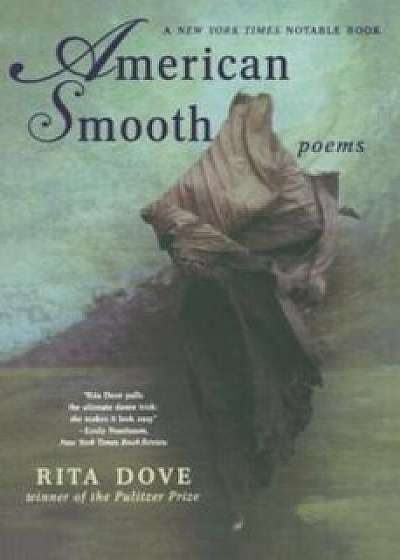 American Smooth: Poems, Paperback/Rita Dove