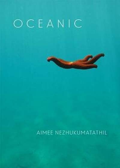 Oceanic, Paperback/Aimee Nezhukumatathil