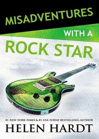 Misadventures of A Rockstar, Paperback/Helen Hardt