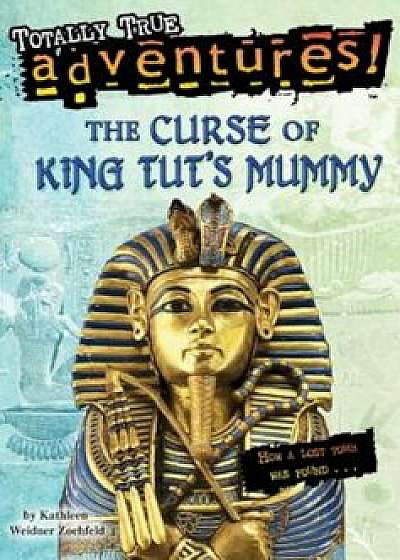 The Curse of King Tut's Mummy, Paperback/Kathleen Weidner Zoehfeld