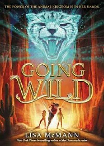 Going Wild, Hardcover/Lisa McMann