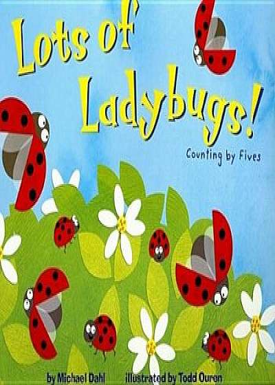 Lots of Ladybugs!: Counting by Fives, Paperback/Michael Dahl
