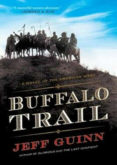 Buffalo Trail: A Novel of the American West, Paperback/Jeff Guinn