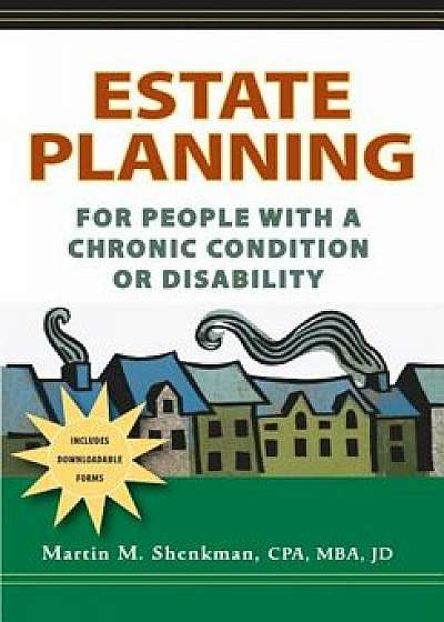 Estate Planning for People with a Chronic Condition or Disability, Paperback/Martin M. Shenkman