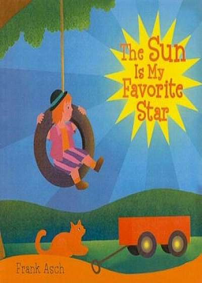 The Sun Is My Favorite Star, Hardcover/Frank Asch