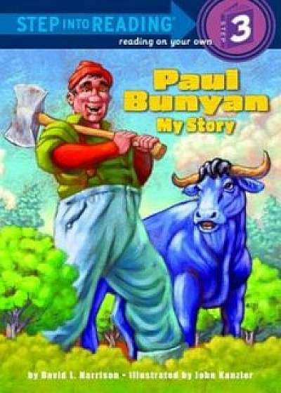 Paul Bunyan: My Story, Paperback/David L. Harrison