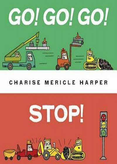 Go! Go! Go! Stop!, Hardcover/Charise Mericle Harper