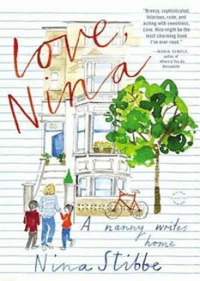 Love, Nina: A Nanny Writes Home, Paperback/Stibbe