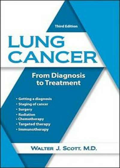 Lung Cancer: From Diagnosis to Treatment, Paperback/Walter Scott